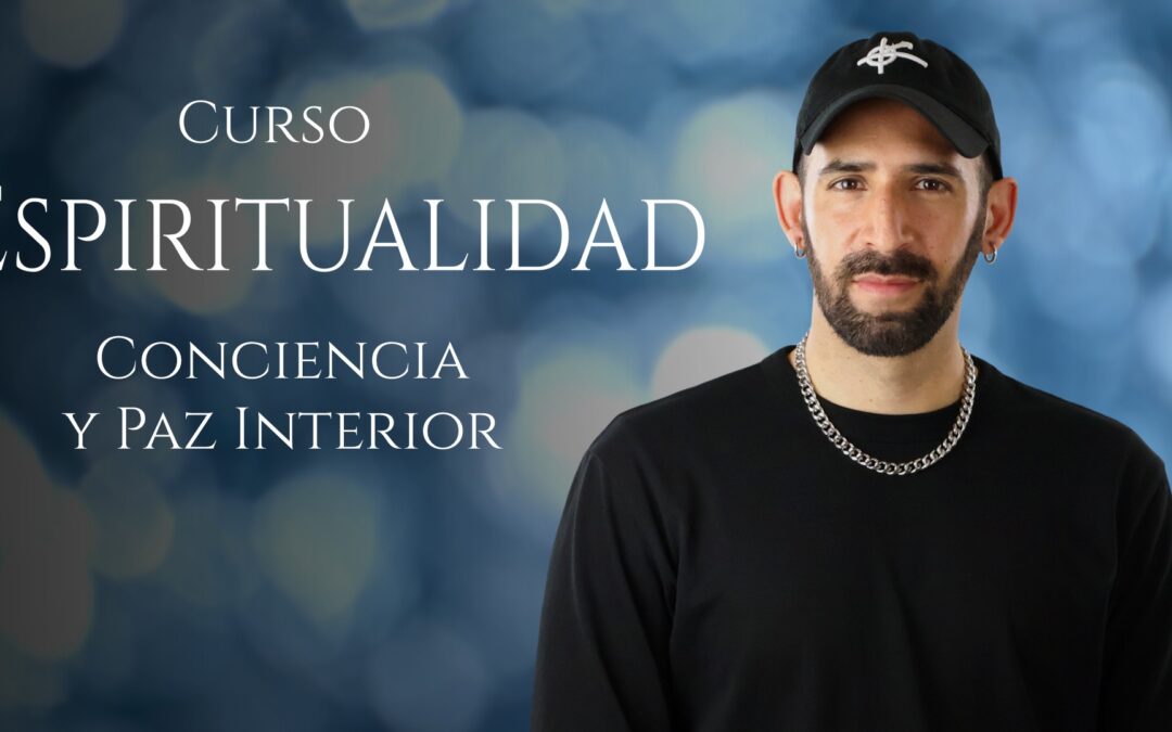 Espiritualidad, Conciencia y Paz Interior
