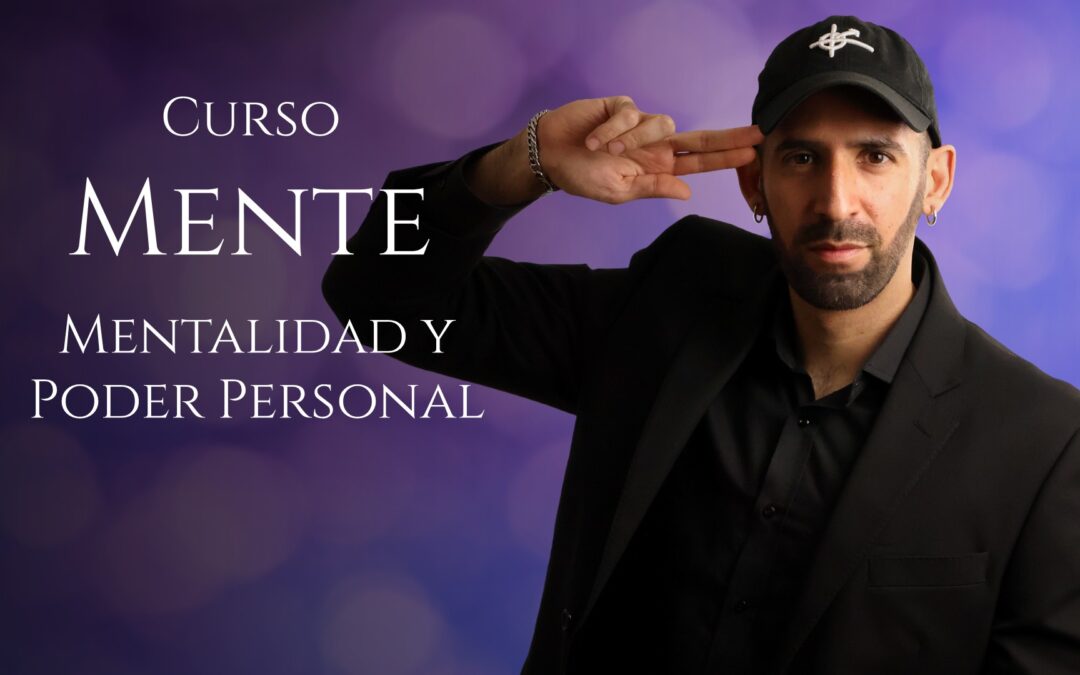 Mente, Mentalidad y Poder Personal