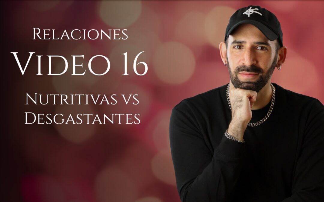 Relaciones Nutritivas vs Desgastantes